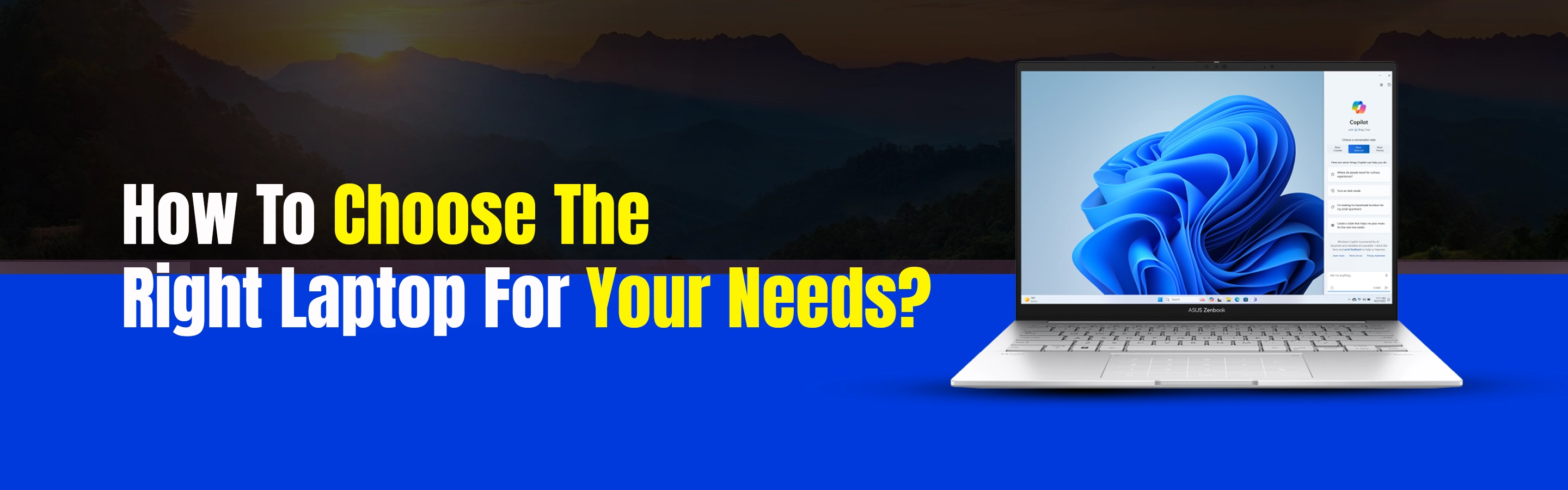 How To Choose The Right Laptop For Your Needs?